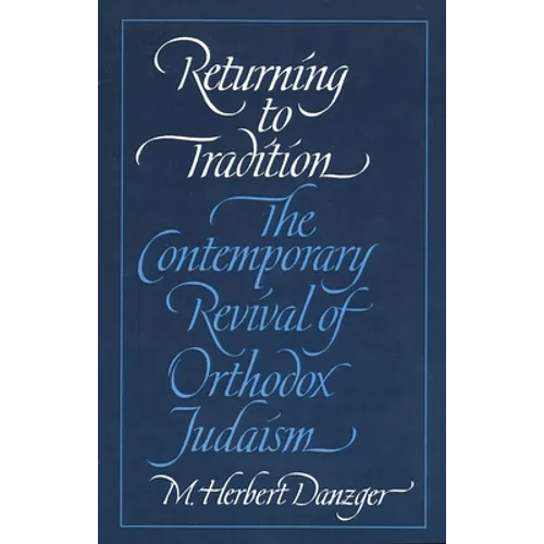Returning to Tradition: The Contemporary Revival of Orthodox Judaism