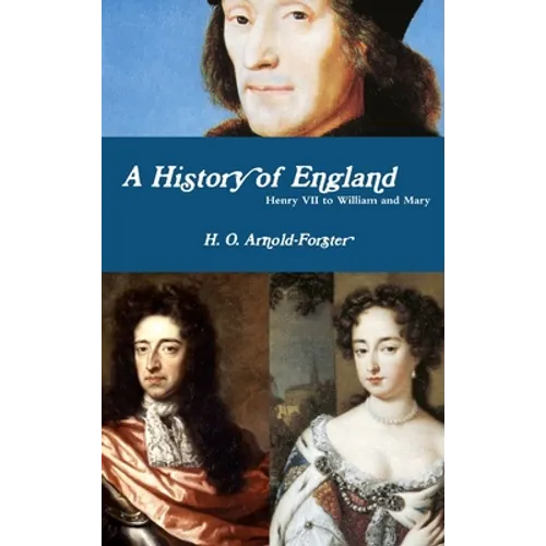 A History of England, Henry VII to William and Mary