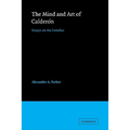 The Mind and Art of Calderon: Essays on the Comedias