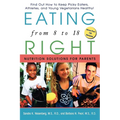 Eating Right from 8 to 18: Nutrition Solutions for Parents