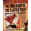The True Story of the 3 Little Pigs