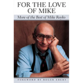 For the Love of Mike: More of the Best of Mike Royko