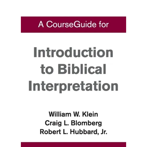 A CourseGuide for Introduction to Biblical Interpretation