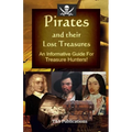 Pirates and their Lost Treasures: An Informative Guide for Treasure Hunters!