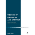 The God of Covenant and Creation: Scientific Naturalism and Its Challenge to the Christian Faith