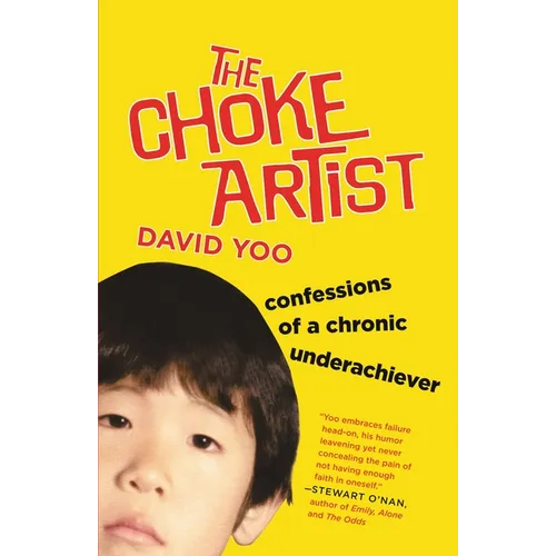 The Choke Artist: Confessions of a Chronic Underachiever