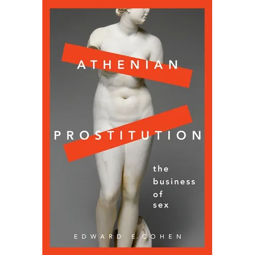 Athenian Prostitution: The Business of Sex