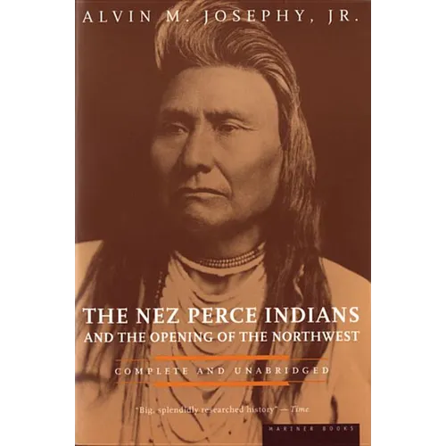The Nez Perce Indians and the Opening of the Northwest