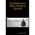 Contemplative Meta-Physical Healing