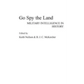 Go Spy the Land: Military Intelligence in History