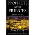 Prophets and Princes: Saudi Arabia from Muhammad to the Present