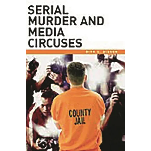Serial Murder and Media Circuses