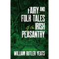 Fairy and Folk Tales of the Irish Peasantry