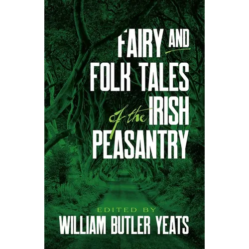 Fairy and Folk Tales of the Irish Peasantry