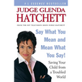 Say What You Mean and Mean What You Say!: Saving Your Child from a Troubled World
