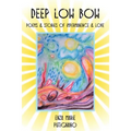 Deep Low Bow: Poems & Stories of Impermanence & Love