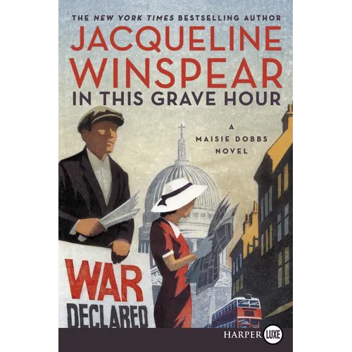 In This Grave Hour: A Maisie Dobbs Novel