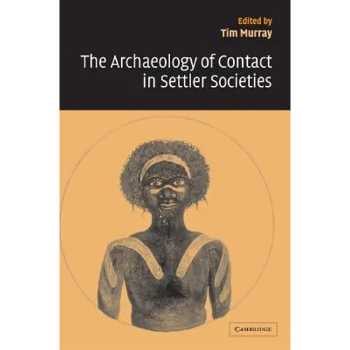 The Archaeology of Contact in Settler Societies