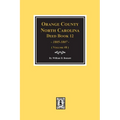Orange County, North Carolina Deed Books 12, 1805-1807. (Volume #8)