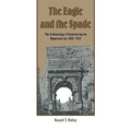 The Eagle and the Spade: Archaeology in Rome During the Napoleonic Era