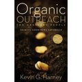 The Organic Outreach for Ordinary People: Sharing Good News Naturally (Enlarged)