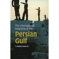 The International Relations of the Persian Gulf