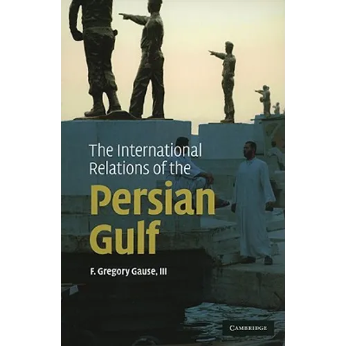 The International Relations of the Persian Gulf