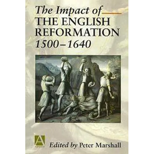 The Impact of the English Reformation 1500-1640