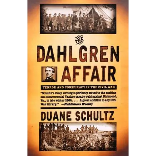 The Dahlgren Affair: Terror and Conspiracy in the Civil War
