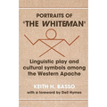 Portraits of 'The Whiteman': Linguistic Play and Cultural Symbols Among the Western Apache