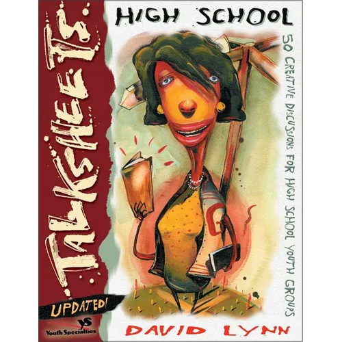 The High School Talksheets-Updated!: 50 Creative Discussions for High School Youth Groups (Updated) (Updated)