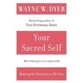 Your Sacred Self: Making the Decision to Be Free