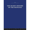 The Secret History of the Mongols: And Other Pieces