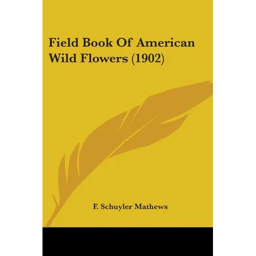 Field Book Of American Wild Flowers (1902)