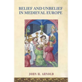 Belief and Unbelief in Medieval Europe