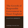 The Growth of Responsible Government in Stuart England