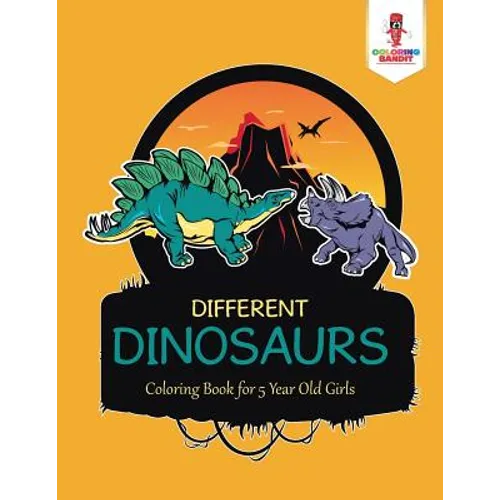 Different Dinosaurs: Coloring Book for 5 Year Old Girls
