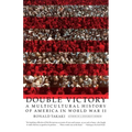 Double Victory: A Multicultural History of America in World War II