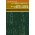 The First Africans: African Archaeology from the Earliest Toolmakers to Most Recent Foragers