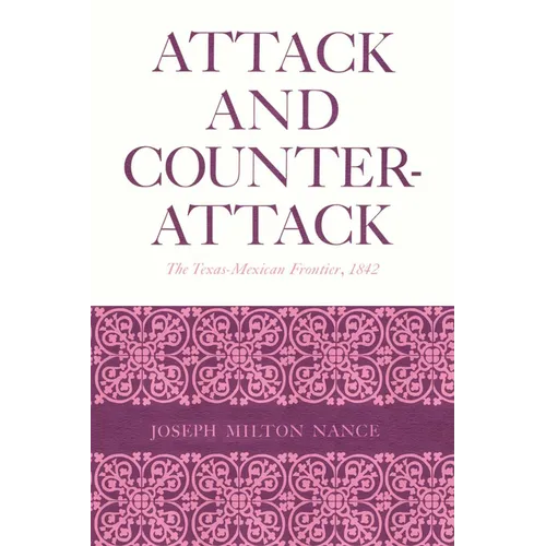 Attack and Counterattack: The Texas-Mexican Frontier, 1842