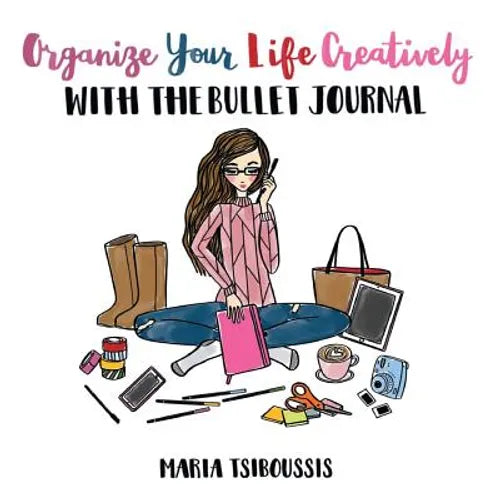 Organize your Life Creatively with the Bullet Journal