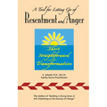 A Tool for Letting Go of Resentment and Anger: Short. Straightforward. Transformative.