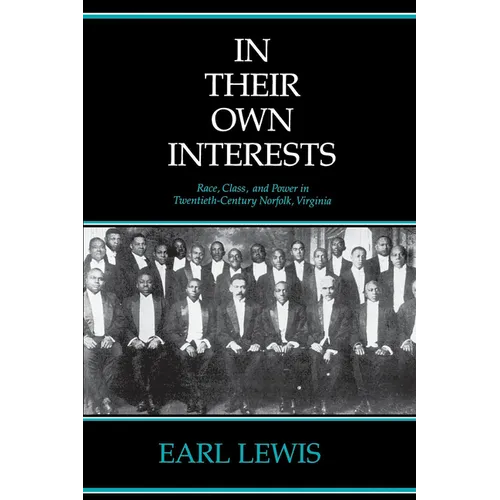 In Their Own Interests: Race, Class and Power in Twentieth-Century Norfolk, Virginia