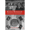 Korea Betrayed: Kim Dae Jung and Sunshine