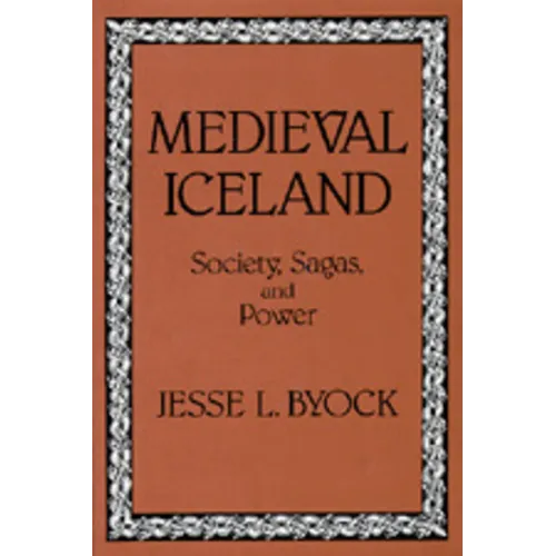 Medieval Iceland: Society, Sagas, and Power