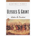 Ulysses S. Grant: Soldier & President