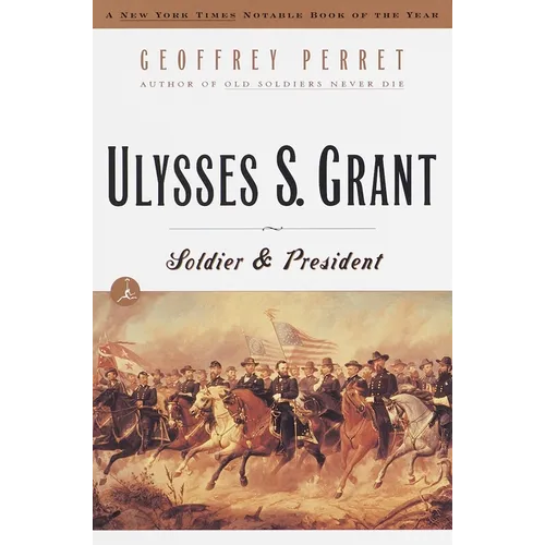 Ulysses S. Grant: Soldier & President