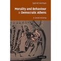 Morality and Behaviour in Democratic Athens: A Social History