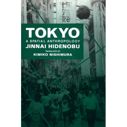 Tokyo: A Spatial Anthropology