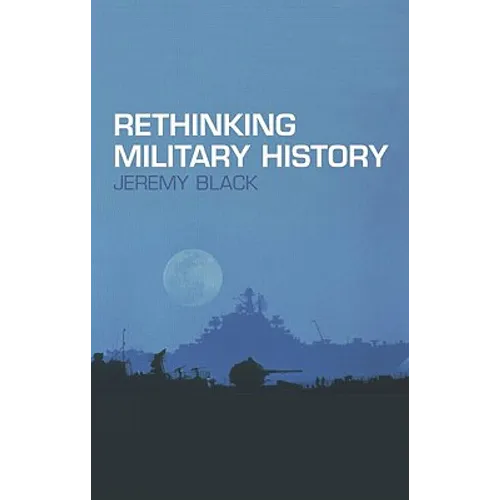 Rethinking Military History